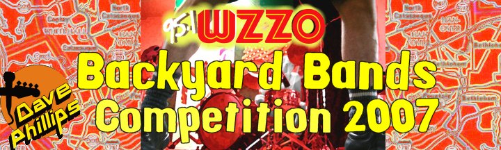 The 2007 WZZO Backyard Bands Competition!