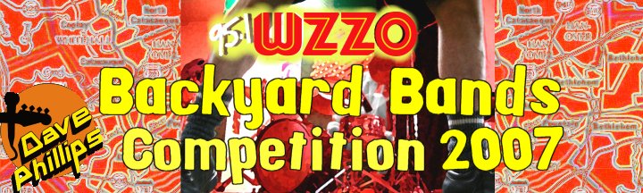 The 2007 WZZO Backyard Bands Competition! The 2007 WZZO Backyard Bands Competition!