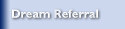 Dream Referral