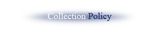 Collection Policy