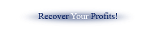 Recover Your Profits!